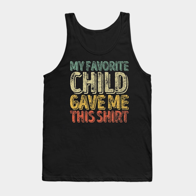 My Favorite Child Gave Me This Funny Christmas Gift Tank Top by Olegpavlovmmo